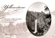 Yellowstone - Historical photographs of America's First National Park