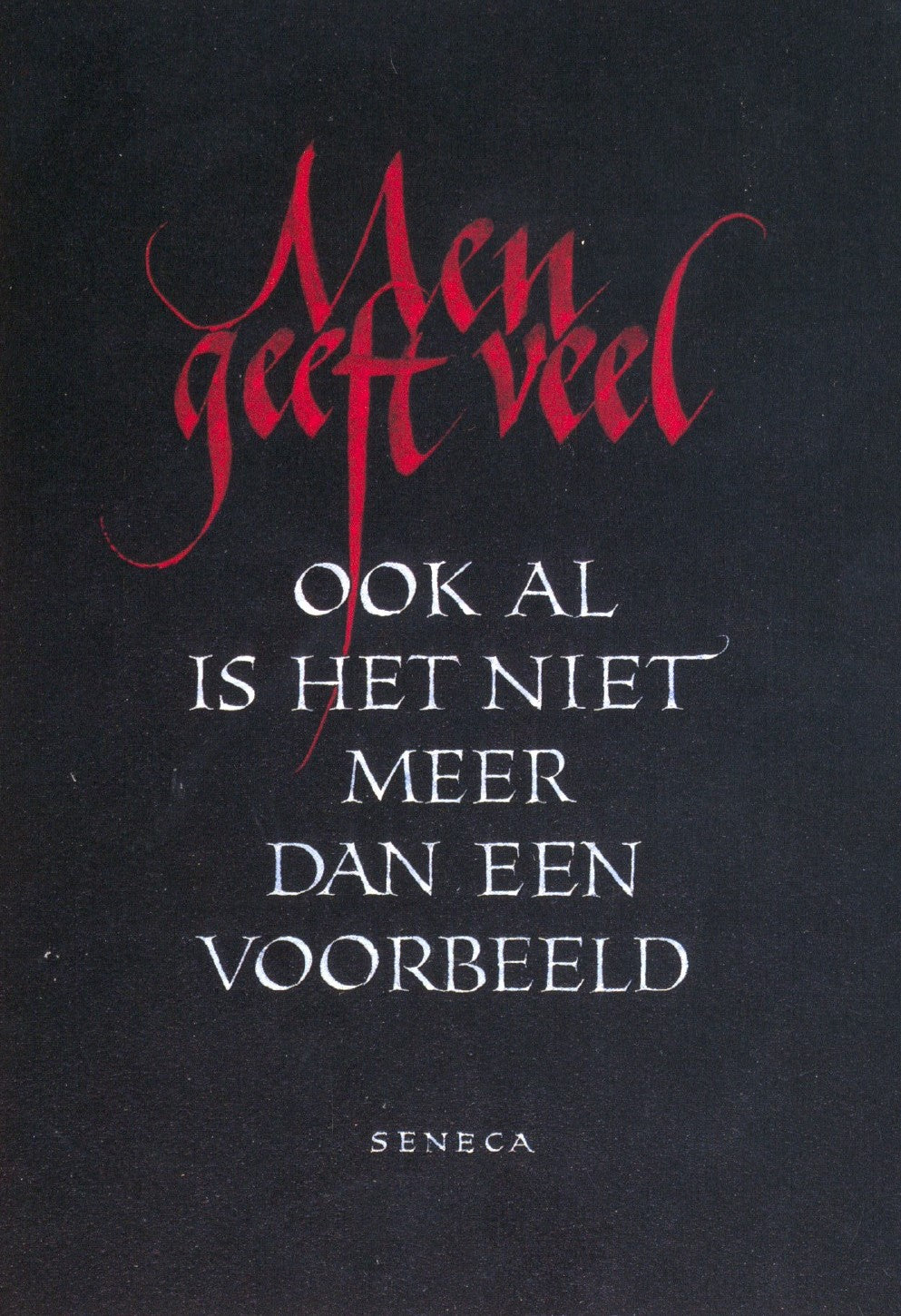 Men geeft veel... (Seneca)