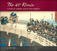 The 47 ronin: a story of samurai loyalty and courage