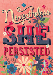 Nevertheless She persisted