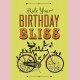 Ride your birthday bliss