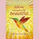 Allow yourself to be beautiful
