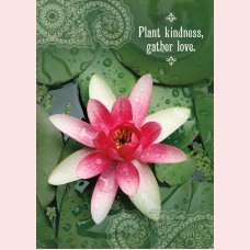 Plant kindness, gather love.