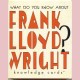 What do you know about Frank Lloyd Wright?