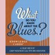 What do you know about the Blues?