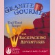 Granite gourmet - Trail-tested recipes for backpacking adventures
