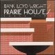 Frank Lloyd Wright's Prairie houses