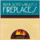 Frank Lloyd Wright's Fireplaces