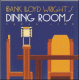 Frank Lloyd Wright's Dining rooms