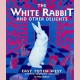 The White Rabbit and other Delights