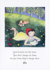 Good friends are like stars...