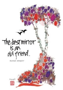 The best mirror is an old friend