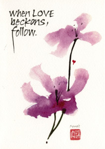 When love beckons, follow - Kahlil Gibran