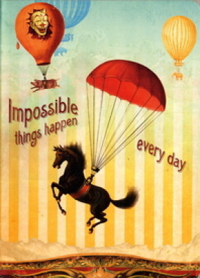 Impossible things happen every day