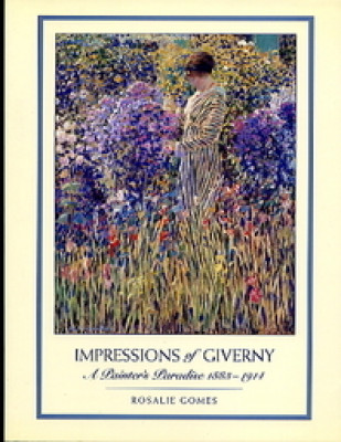Impressions of Giverny - A Painter's Paradise 1883-1914