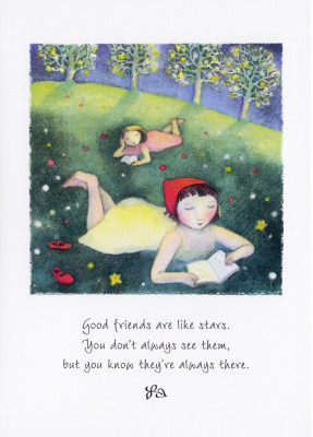 Good friends are like stars...