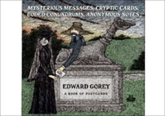 Edward Gorey: Mysterious messages, cryptic cards etc.