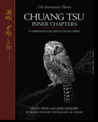 Chuang Tsu - Inner Chapters. A companion volume to Tao Te Ching