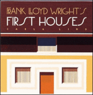 Frank Lloyd Wright's First houses